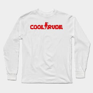 Cool But Rude Long Sleeve T-Shirt